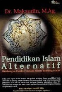 PENDIDIKAN ISLAM ALTERNATIF : Membangun Karakter Melalui Sistem Boarding School