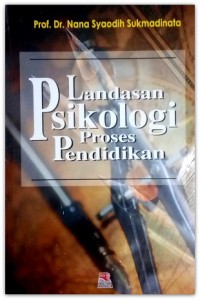 LANDASAN PSIKOLOGI PROSES PENDIDIKAN