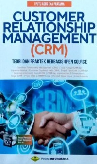 CUSTOMER RELATIONSHIP MANAGEMENT (CSR) : Teori dan Praktik Berbasiskan Open Source