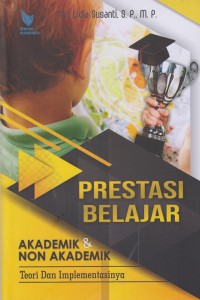 PRESTASI BELAJAR AKADEMIK & NON AKADEMIK : Teori dan Implementasinya