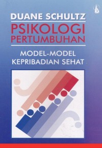 PSIKOLOGI PERTUMBUHAN : Model-Model Kepribadian Sehat