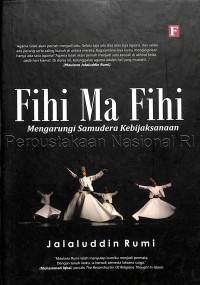 Fihi-Ma-Fihi : Mengarungi Samudera Kebijaksanaan