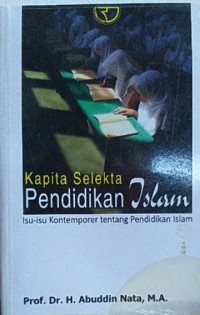 KAPITA SELEKTA PENDIDIKAN ISLAM : Isu-isu Kontemporer tentang Pendidikan Islam