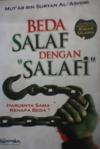 BEDA SALAF DENGAN SALAFI : Harusnya Sama Kenapa Beda ?