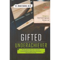 GIFTED-UNDERACHIEVER Mengungkap Black Box Sekolah tentang Rekam Jejak Siswa Berbakat
Berprestasi Kurang