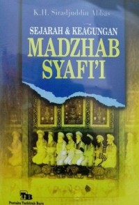 SEJARAH DAN KEAGUNGAN MADZHAB SYAFII