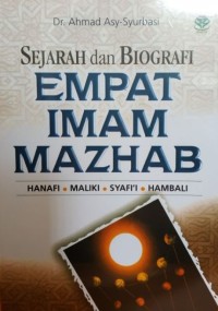 SEJARAH DAN BIOGRAFI EMPAT IMAM MAZHAB : Hanafi, Maliki, Syafi'i, Hambali