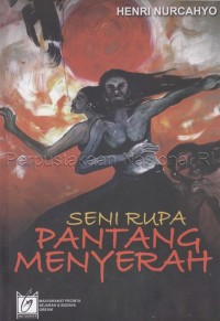 SENI RUPA PANTANG MENYERAH : Keteladanan, Kesahajaan, Tantangan dan Kreativitas