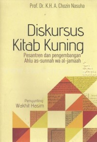 DISKURSUS KITAB KUNING : Pesantren dan Pengembangan Ahlu As-Sunnah Wa Al-Jamaah