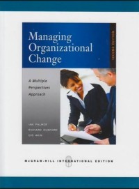 MANAGING ORGANIZATIONAL CHANGE : A Multiple Perspectives Approach