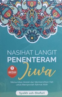 Nasihat Langit Penenteram Jiwa : memurnikan akidah dan membersihkan hati untuk memperoleh rahmat Allah