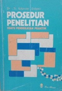 PROSEDUR PENELITIAN : Suatu Pendekatan Praktik