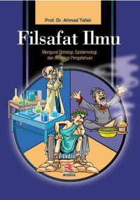 FILSAFAT ILMU: Mengurai Ontologi, Epistemologi, dan Aksiologi Pengetahuan