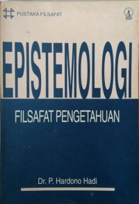 EPISTEMOLOGI : (Filsafat Pengetahuan)