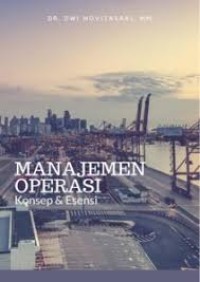 Manajemen Operasi
Konsep dan Esensi