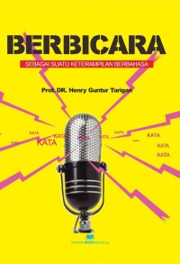 BERBICARA : Sebagai Suatu Keterampilan Berbahasa