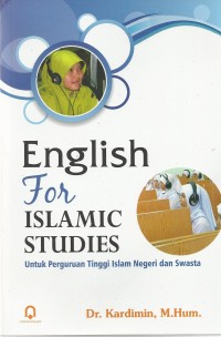 ENGLISH FOR ISLAMIC STUDIES : Untuk Perguruan Tinggi Islam Negeri dan Swasta