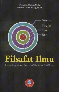 FILSAFAT ILMU : Telaah Pengetahuan, Ilmu, dan Sains dalam Studi Islam