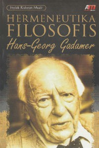 HERMEUNETIKA FILOSOFIS: Hans-Georg Gadamer