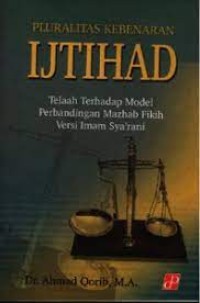 PLURALITAS KEBENARAN IJTIHAD