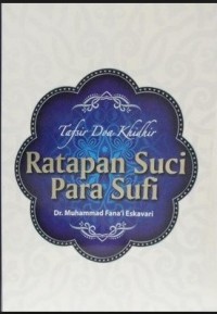 Ratapan Suci Para Sufi : Tafsir Doa Khidhir