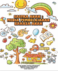 SASTRA ANAK: MEDIA PEMBELAJARAN BAHASA ANAK