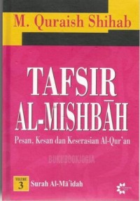 Tafsir Al-Misbah Vol 3 : pesan kesan dan keserasian Al Qur'an