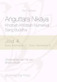 Anguttara Nikaya  Khotbah-Khotbah Numerikal  Sang Buddha jilid 4