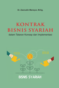 KONTRAK BISNIS SYARIAH DALAM TATARAN KONSEP DAN IMPLEMENTASI