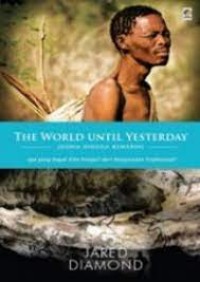 THE WORLD UNTIL YESTERDAY ; Dunia Hingga Kemarin