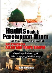 Hadits budak perempuan hitam = Hadîts al-Jâriyah as-Sawdâ’ : Dan penjelasan Allah ada tanpa tempat