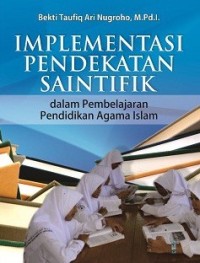 IMPLEMENTASI PENDEKATAN SAINTIFIK DALAM PEMBELAJARAN PENDIDIKAN AGAMA ISLAM