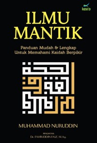 ILMU MANTIK : Panduan Mudah & Lengkap Untuk Memahami Kaidah Berpikir