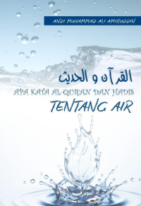 APA KATA AL-QUR’AN DAN HADIS TENTANG AIR