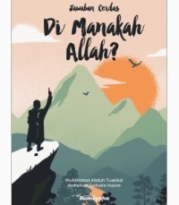 JAWABAN CERDAS “DI MANAKAH ALLAH?”