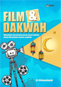 FILM DAN DAKWAH : MEMAHAMI REPRESENTASI PESAN-PESAN DAKWAH DALAM FILM MELALUI ANALISIS SEMIOTIK