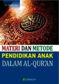 MATERI DAN METODE PENDIDIKAN ANAK DALAM AL-QUR’AN