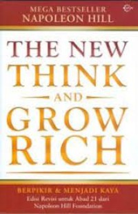 THE NEW THINK AND GROW RICH: Berpikir dan Menjadi Kaya