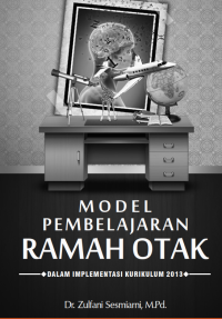 MODEL PEMBELAJARAN RAMAH OTAK DALAM IMPLEMENTASI KURIKULUM 2013