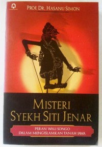 MISTERI SYEKH SITI JENAR : Peran Walisongo dalam Mengislamkan Tanah Jawa