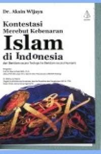 KONTESTASI MEREBUT KEBENARAN ISLAM DI INDONESIA