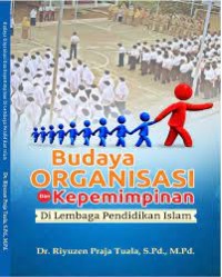 Budaya Organisasi Dan Kepemimpinan Di Lembaga Pendidikan Islam