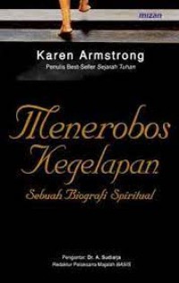 Menerobos Kegelapan: Sebuah Auto Biografi Spiritual