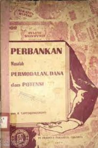 PERBANKAN : Masalah Permodalan, Dana dan Potensi Dana