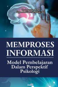 Memproses Informasi : Model Pembelajaran dalam Perspektif Psikologi