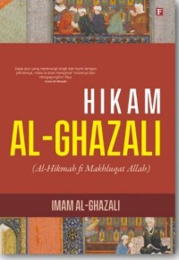 HIKAM AL GHAZALI : al hikmah fi makhluqat Allah