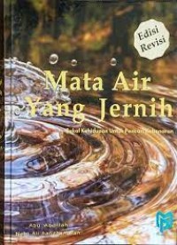 Mata Air Yang Jernih (Bekal Kehidupan Untuk Pencari Kebenaran)