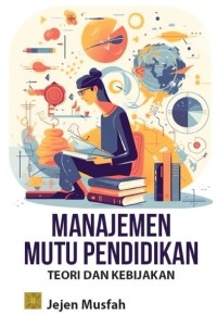 MANAJEMEN MUTU PENDIDIKAN : Teori dan Kebijakan