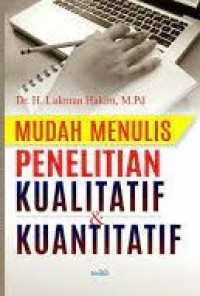 MUDAH MENULIS PENELITIAN  KUALITATIF DAN KUANTITATIF