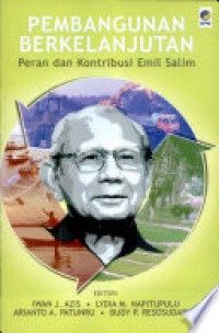 PEMBANGUNAN BERKELANJUTAN : Peran dan Kontribusi Emil Salim